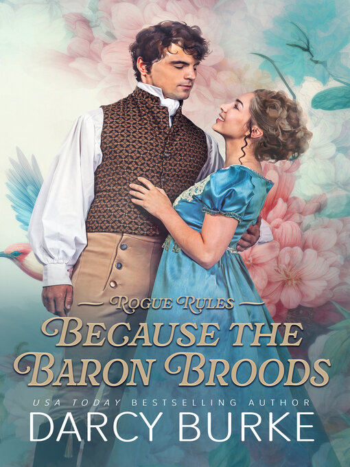 Title details for Because the Baron Broods by Darcy Burke - Wait list